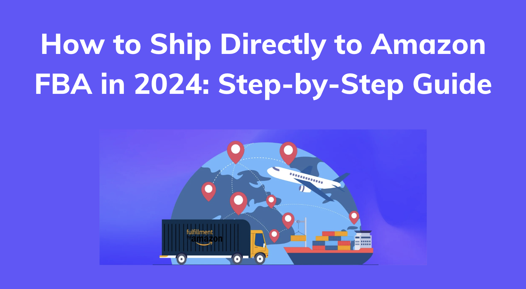 2024 Amazon FBA Shipping Mastery A StepbyStep Guide for Sellers